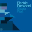 Electric President - Sleep Well (2008)