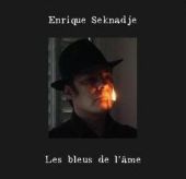 Enrique Seknadje - Les bleus de l'âme