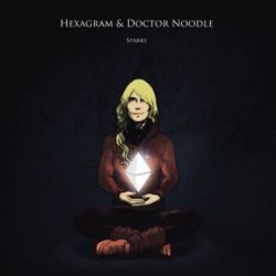 Hexagram & Doctor Noodle - Sparks