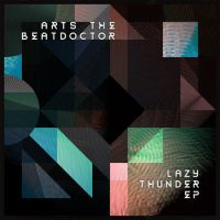 Arts the Beatdoctor - Lazy Thunder EP