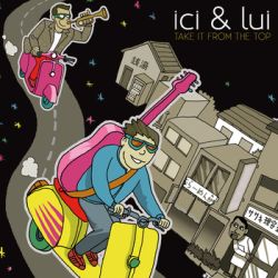 cover Ici et Lui - Take it from the top