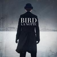 Bird - La Notte