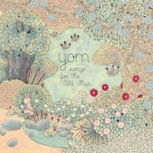 Yom - Songs for the Old Man