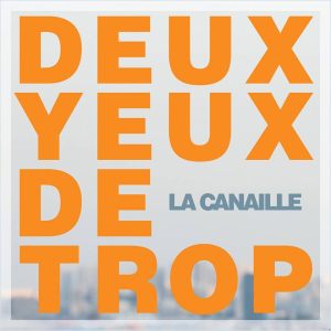 La Canaille - Deux yeux de trop