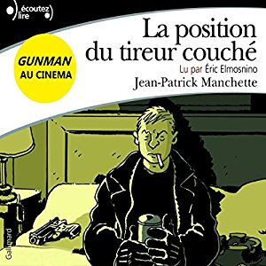 Jean-Patrick Manchette - La position du tireur couché