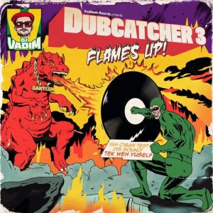 DJ Vadim - Dubcatche Vol 3 - Flames up!