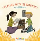 Ruckus Roboticus - Playing with Scratches