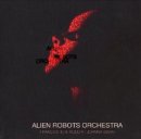 François Elie Roulin - Alien Robots Orchestra
