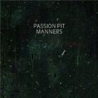 Passion Pit - Manners