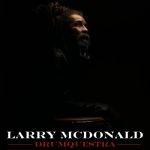 Larry McDonald - Drumquestra