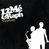 12Mé & Raph - Voicing