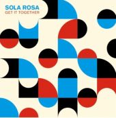 Sola Rosa - Get it together